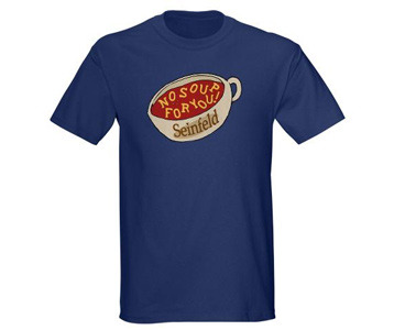 Seinfeld No Soup For You T-Shirt