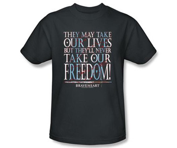 Braveheart Movie Quote T-Shirt - Freedom
