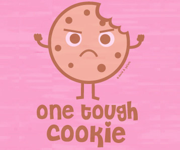 one tough cookie