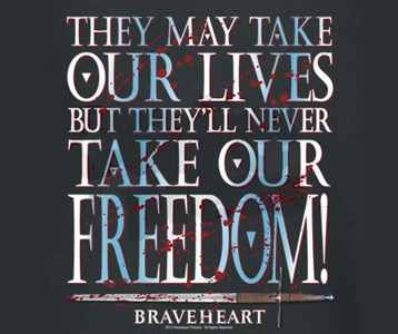 braveheart movie quote t shirt freedom - Braveheart Quotes