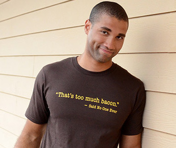 That's Too Much Bacon Said No One Ever T-Shirt