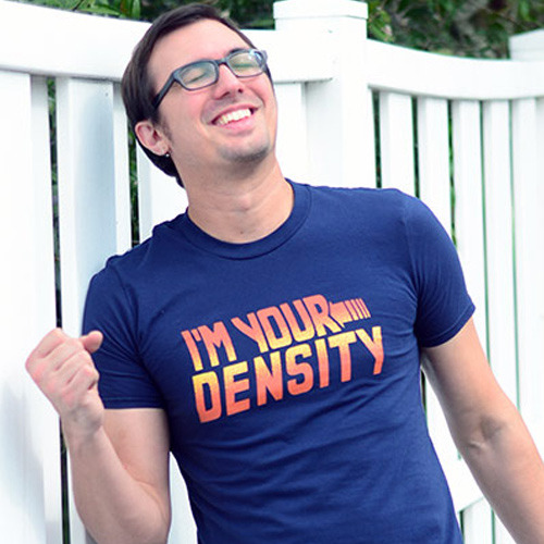 I'm Your Density T-Shirt