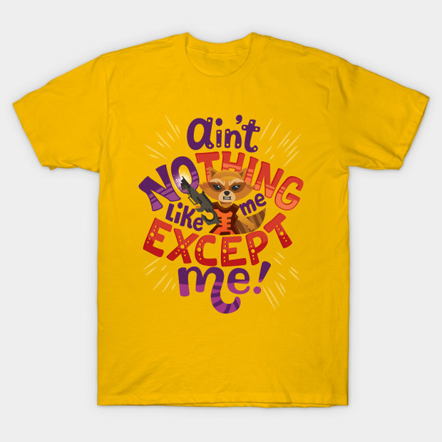 Ain't No Thing Like Me Except Me Rocket Raccoon Quote T-Shirt