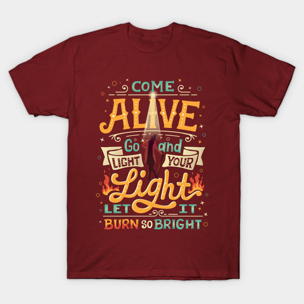Come Alive Greatest Showman T-Shirt - Go and Light Your Light Song Lyric