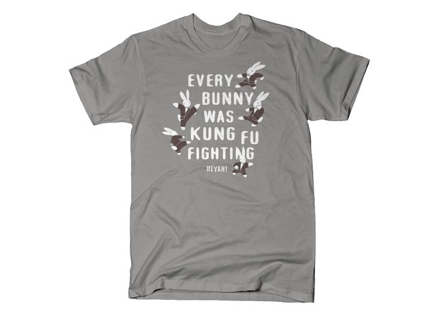 Every Bunny was Kung Fu Fighting T-Shirt