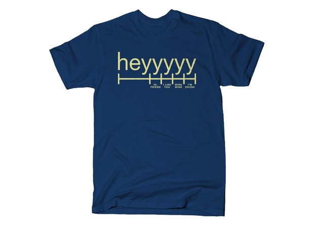 Heyyyyy Drunk T-Shirt