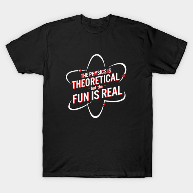 The Physics is Theoretical but the Fun is Real Spider-Man Homecoming T-Shirt